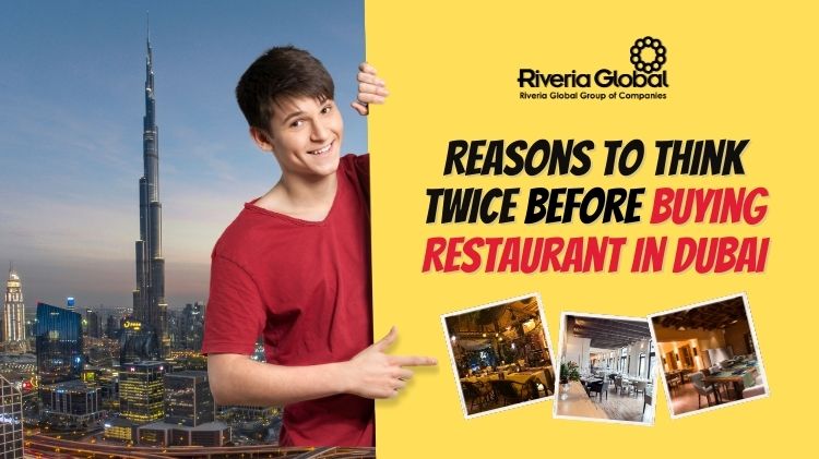 Reasons To Think Twice Before Buying Restaurants In Dubai